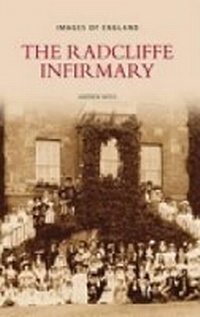 Enlarge image Cover: The Radcliffe Infirmary - The History Press Ltd