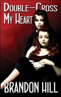 Cover: Double-Cross My Heart - Mythical Legends Publishing