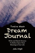 Cover: 12 Week Dream Journal - Hierographics Books, LLC