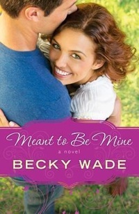 Enlarge image Cover: Meant to Be Mine - Bethany House Publishers, a division of Baker Publishing Group