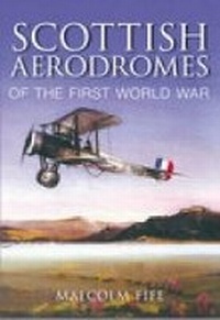Abbildung von: Scottish Aerodromes of the First World War - The History Press Ltd