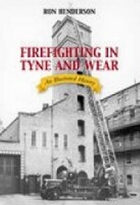 Abbildung von: Firefighting in Tyne and Wear - The History Press Ltd