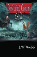 Cover: The Shattered Crown - J W Webb