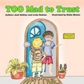 Cover: Too Mad to Trust - Nanny Noz Books L.L.C.