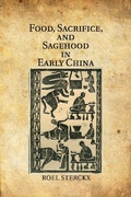Cover: Food, Sacrifice, and Sagehood in Early China - Cambridge University Press