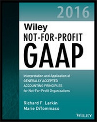 Enlarge image Cover: Wiley Not-for-Profit GAAP 2016 - Wiley