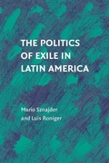 Cover: The Politics of Exile in Latin America - Cambridge University Press