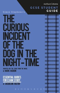 Enlarge image Cover: The Curious Incident of the Dog in the Night-Time GCSE Student Guide - Methuen Drama