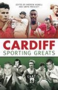 Cover: Cardiff Sporting Greats - The History Press Ltd