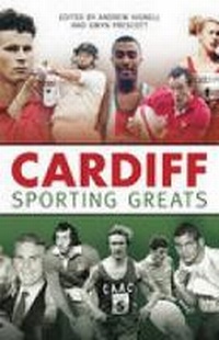 Enlarge image Cover: Cardiff Sporting Greats - The History Press Ltd