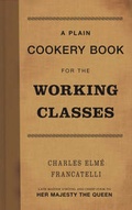 Cover: A Plain Cookery Book for the Working Classes - Tempus Publishing Ltd