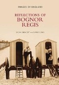 Cover: Reflections of Bognor Regis - The History Press Ltd