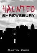 Cover: Haunted Shrewsbury - The History Press Ltd