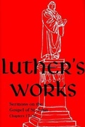 Cover: Luther's Works, Volume 69 (Sermons on the Gospel of John 17-20) - Concordia Publishing House Ltd
