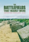 Cover: The Battlefields That Nearly Were - The History Press Ltd