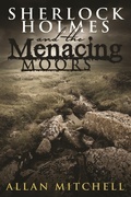 Cover: Sherlock Holmes and the Menacing Moors - MX Publishing
