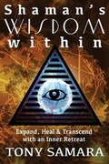 Cover: Shaman's Wisdom Within - Tony Samara Books