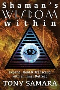 Enlarge image Cover: Shaman's Wisdom Within - Tony Samara Books
