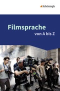 Cover: Filmsprache von A bis Z - Sch&ouml;ningh Verlag in Westermann Bildungsmedien