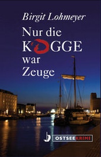 Abbildung von: Nur die Kogge war Zeuge - Hinstorff