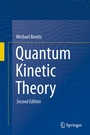 Cover: Quantum Kinetic Theory - Springer