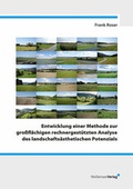 Cover: Entwicklung einer Methode zur gro&szlig;fl&auml;chigen rechnergest&uuml;tzten Analyse des landschafts&auml;sthetischen Potenzials - Schweizerbart'sche, E.