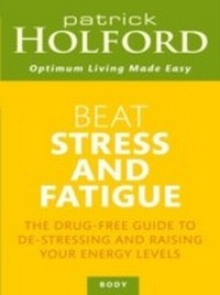 Abbildung von: Beat Stress And Fatigue - Piatkus Books