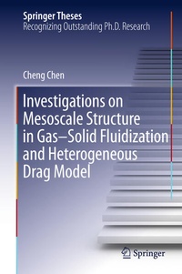 Enlarge image Cover: Investigations on Mesoscale Structure in Gas-Solid Fluidization and Heterogeneous Drag Model - Springer