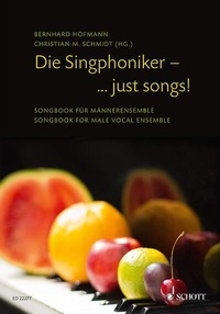 Abbildung von: Die Singphoniker - ... just songs! - Schott Music