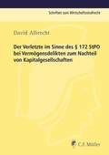 Cover: Der Verletzte im Sinne des &sect; 172 StPO bei Verm&ouml;gensdelikten zum Nachteil von Kapitalgesellschaften - C.F. M&uuml;ller