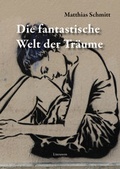 Cover: Die fantastische Welt der Tr&auml;ume - utzverlag GmbH