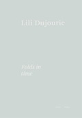 Cover: Lili Dujourie. Folds in Time - K&ouml;nig, Walther