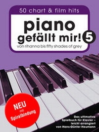 Abbildung von: Piano gefällt mir! 50 Chart und Film Hits - Band 5 (Variante Spiralbindung) - Bosworth Edition - Hal Leonard Europe GmbH