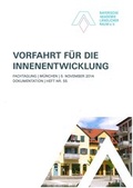 Cover: Vorfahrt f&uuml;r die Innenentwicklung - Bayerische Akad. L&auml;ndl. Raum