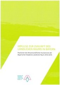 Cover: Impulse zur Zukunft des l&auml;ndlichen Raums in Bayern - Bayerische Akad. L&auml;ndl. Raum