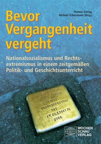 Abbildung von: Bevor Vergangenheit vergeht - Wochenschau Verlag