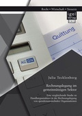Cover: Rechnungslegung im gemeinn&uuml;tzigen Sektor: Eine vergleichende Studie zu Handlungsans&auml;tzen in der Rechnungslegung von spendensammelnden Organisationen - Igel