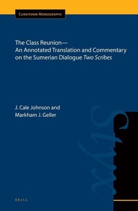 Enlarge image Cover: The Class Reunion-An Annotated Translation and Commentary on the Sumerian Dialogue Two Scribes - Brill