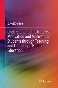 Enlarge image Cover: Understanding the Nature of Motivation and Motivating Students through Teaching and Learning in Higher Education - Springer