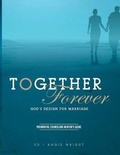 Cover: Together Forever God's Design for Marriage - Marriage by God