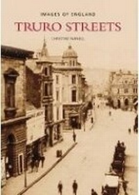Enlarge image Cover: Truro Streets - The History Press Ltd