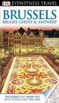 Cover: DK Eyewitness Travel Guide: Brussels, Bruges, Ghent & Antwerp - Dorling Kindersley