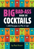 Cover: Big Bad-Ass Book of Cocktails - Running Press
