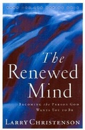Cover: The Renewed Mind - Becoming the Person God Wants You to Be - Bethany House Publishers, a division of Baker Publishing Group