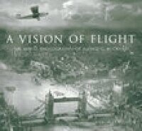 Abbildung von: A Vision of Flight - The History Press Ltd