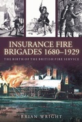 Cover: Insurance Fire Brigades 1680-1929 - The History Press Ltd