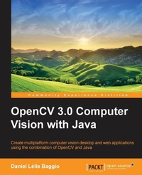 Enlarge image Cover: OpenCV Computer Vision with Java - Packt Publishing