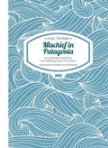 Cover: Mischief in Patagonia Paperback - Tilman