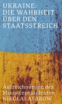 Abbildung von: Ukraine: Die Wahrheit über den Staatsstreich - Das Neue Berlin