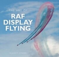 Abbildung von: The Art of RAF Display Flying - The History Press Ltd